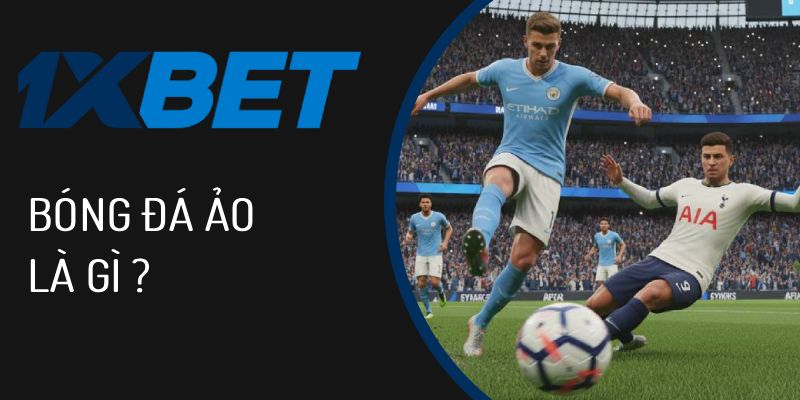 Bóng đá ảo là gì