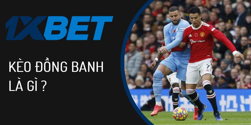 Kèo đồng banh là gì